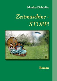 Zeitmaschine - STOPP! - Manfred Schloßer - ebook