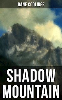 Shadow Mountain - Dane Coolidge - ebook