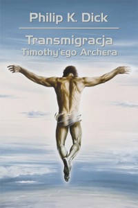 Transmigracja Timothy'ego Archera - Philip K. Dick - ebook + audiobook + książka