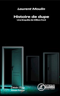 Histoire de dupe - Laurent Moulin - ebook