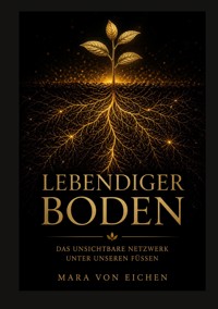 Lebendiger Boden - Mara von Eichen - ebook