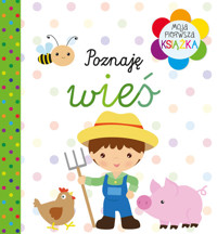 Moja pierwsza książka Poznaję wieś - zbiorowa praca - książka