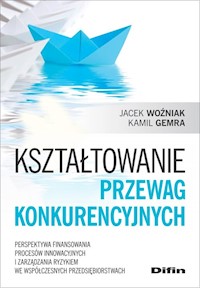 Kształtowanie przewag konkurencyjnych - Woźniak Jacek, Gemra Kamil - książka
