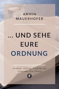 … und sehe eure Ordnung - Armin Mauerhofer - ebook