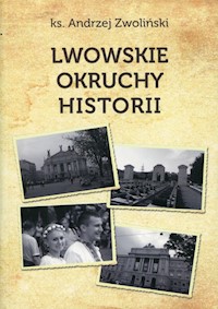 Lwowskie okruchy historii - Andrzej Zwoliński - książka