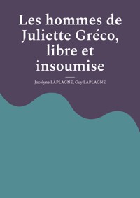 Les hommes de Juliette Gréco, libre et insoumise - Jocelyne Laplagne - ebook