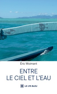 Entre le ciel et l’eau - Éric Woimant - ebook