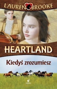 Heartland 6 Kiedyś zrozumiesz - Lauren Brooke - książka