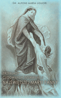 Przykłady cudownych interwencji Najświętszej Maryi Panny - św. Alfons Maria Liguori - audiobook