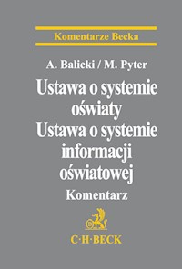 Ustawa o systemie oświaty Ustawa o systemie informacji oświatowej Komentarz - Balicki Adam, Pyter Magdalena, Kokot Jan - książka