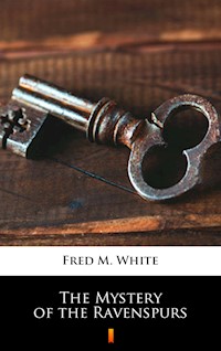 The Mystery of the Ravenspurs - Fred M White - ebook