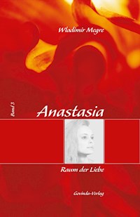 Anastasia, Band 3: Raum der Liebe - Wladimir Megre - ebook