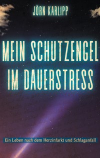 Mein Schutzengel im Dauerstress - Jörn Karlipp - ebook