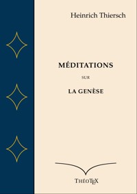 Méditations sur la Genèse - Heinrich Thiersch - ebook
