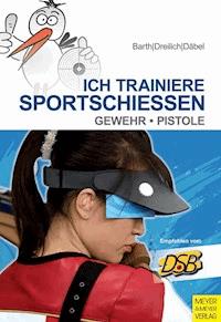 Ich trainiere Sportschießen - Barth Berndt - ebook