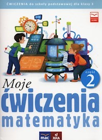 Moje ćwiczenia 3 Matematyka Część 2 - Opala Agnieszka, Parlicka Iza - książka