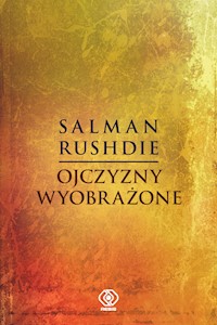Ojczyzny wyobrażone - Salman Rushdie - ebook + książka