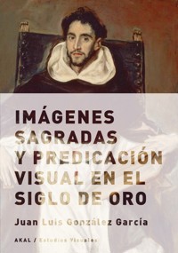 Imágenes sagradas y predicación visual en el Siglo de Oro - Juan Luis González García - ebook