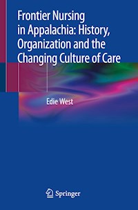 Frontier Nursing in Appalachia: History, Organization and the Changing Culture of Care - Edie West - ebook