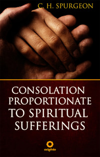 Consolation proportionate to spiritual suffering - C. H. Spurgeon - ebook