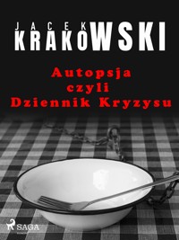 Autopsja czyli Dziennik Kryzysu - Jacek Krakowski - ebook + audiobook