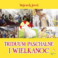 Triduum Opowiastki Wielkanocne - Wojciech Jaroń - książka