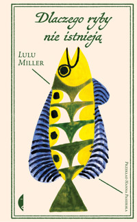 Dlaczego ryby nie istnieją - Lulu Miller - ebook + książka
