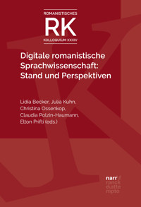 Digitale romanistische Sprachwissenschaft: Stand und Perspektiven -  - ebook