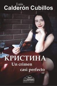 кристина, un crimen casi perfecto - Luis Calderón Cubillos - ebook