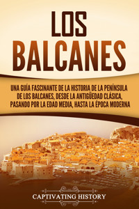 Los Balcanes - Captivating History - ebook
