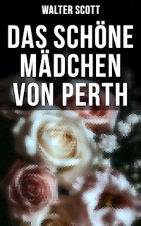 Das schöne Mädchen von Perth - Walter Scott - ebook