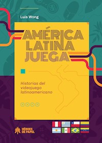 América Latina juega - Luis Wong - ebook