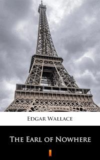 The Earl of Nowhere - Edgar Wallace - ebook