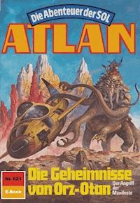 Atlan 621: Die Geheimnisse von Orz-Otan -  H. G. Francis - ebook