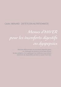 Menus d'hiver pour une digestion difficile ou dyspepsies - Menard Cédric - ebook