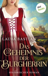 Das Geheimnis der Burgherrin - Laura Bastian - ebook