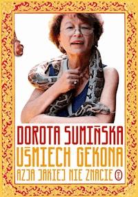 Uśmiech gekona. Azja jakiej nie znacie - Dorota Sumińska - ebook