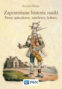Zapomniana historia nauki - Krzysztof Rejmer - książka