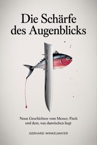 Die Schärfe des Augenblicks - Gerhard Winkelmayer - ebook