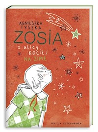 Zosia z ulicy Kociej Na zimę - Agnieszka Tyszka - książka