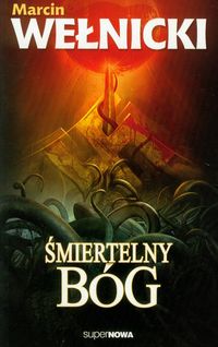 Śmiertelny Bóg - Marcin Wełnicki - książka