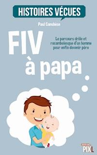 FIV à papa - Paul Canuhèse - ebook