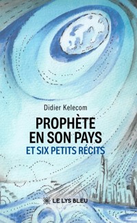 Prophète en son pays - Didier Kelecom - ebook