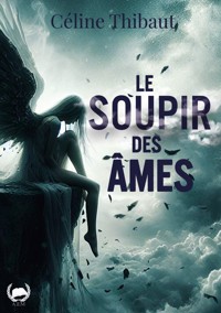 Le soupir des âmes - Céline Thibaut - ebook