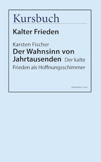 Der Wahnsinn von Jahrtausenden - Karsten Fischer - ebook