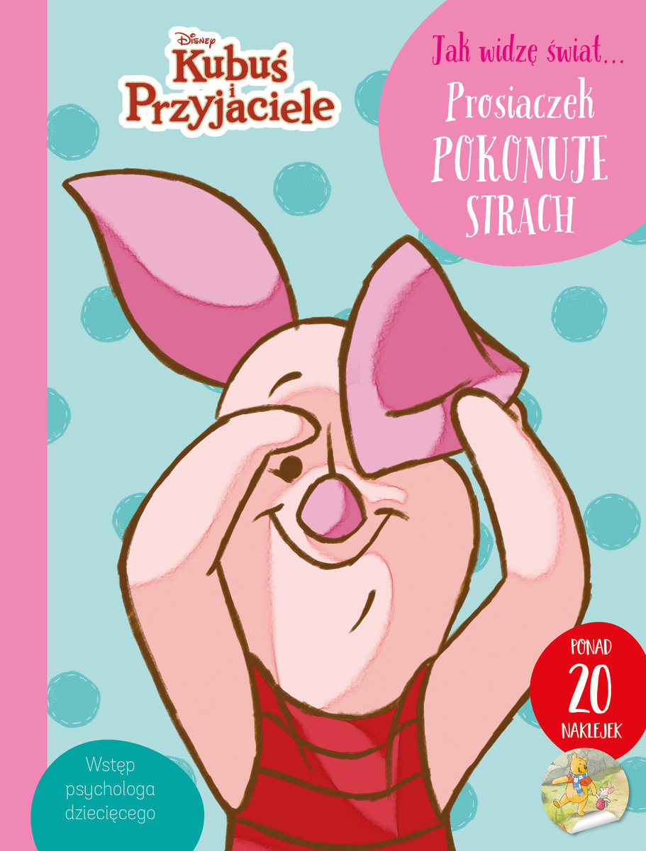 Jak widzę świat... Prosiaczek pokonuje strach. Disney Kubuś i Przyjaciele - zbiorowa praca - książka