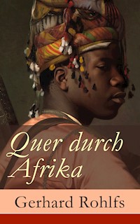 Quer durch Afrika - Gerhard Rohlfs - ebook