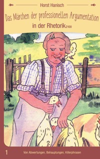 Das Märchen der professionellen Argumentation in der Rhetorik 2100 - Horst Hanisch - ebook