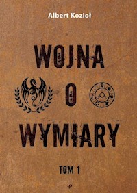 Wojna o wymiary. Tom 1 - Kozioł Albert - książka