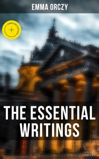 The Essential Writings of Emma Orczy - Emma Orczy - ebook